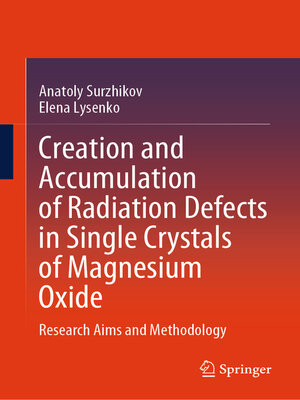 cover image of Creation and Accumulation of Radiation Defects in Single Crystals of Magnesium Oxide